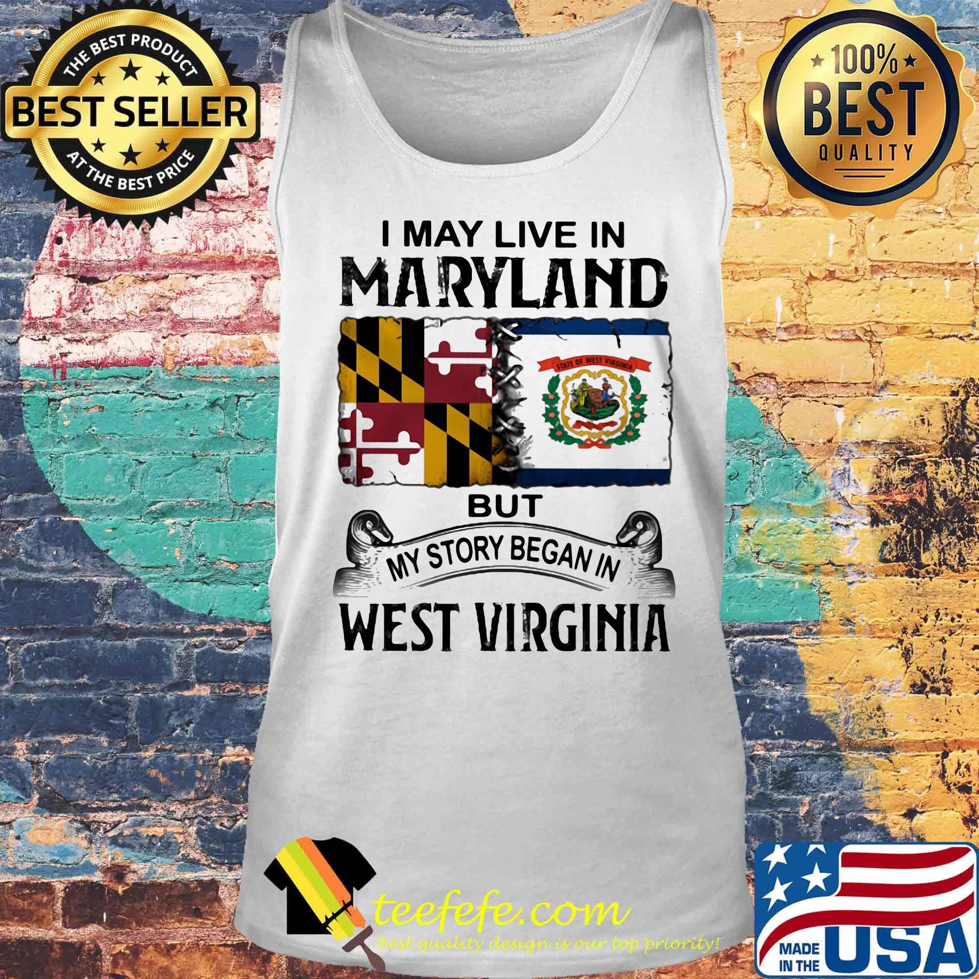 I may live in maryland but my story began in west virginia s Tank top I may live in maryland but my story began in west virginia s Tank top