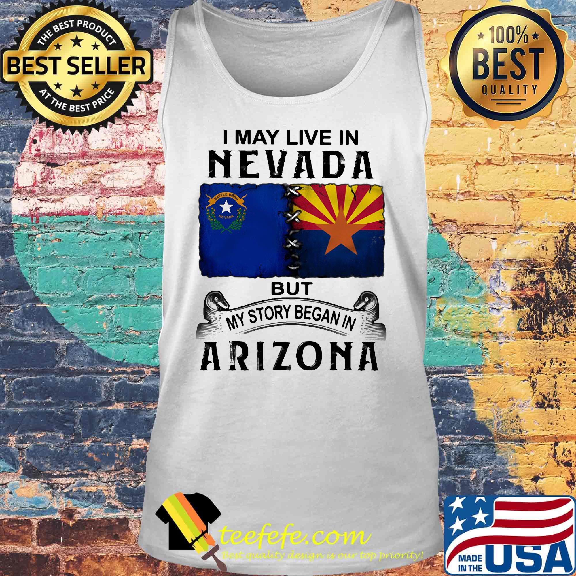 I may live in nevada but my story began in arizona s Tank top I may live in nevada but my story began in arizona s Tank top
