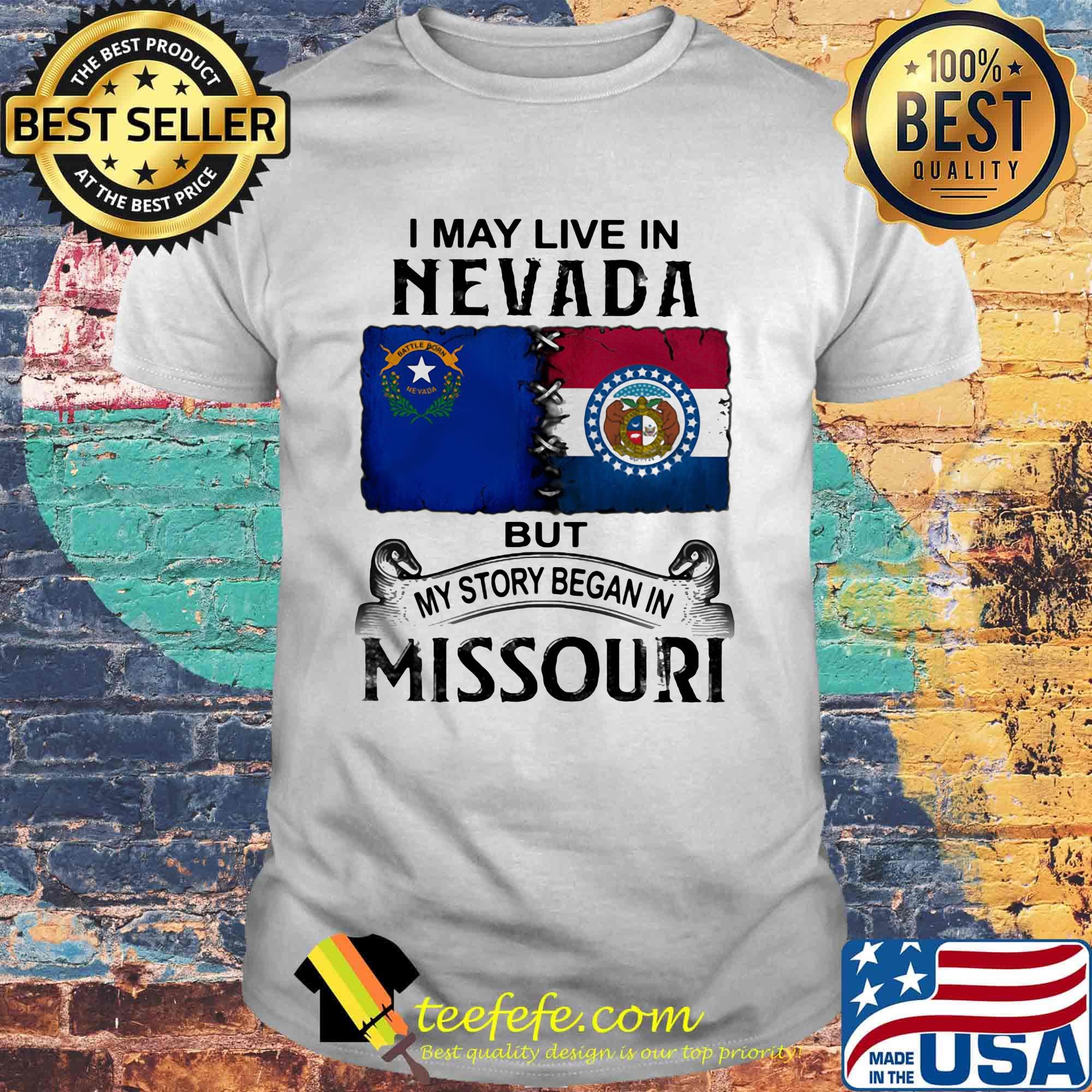 I may live in nevada but my story began in missouri shirt