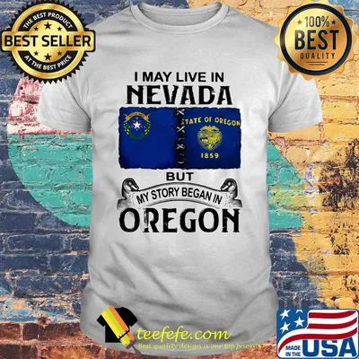 I may live in nevada but my story began in oregon shirt