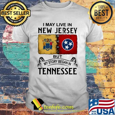 I may live in new jersey but my story began in tennessee shirt