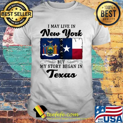 I may live in New York but my story began in Texas shirt