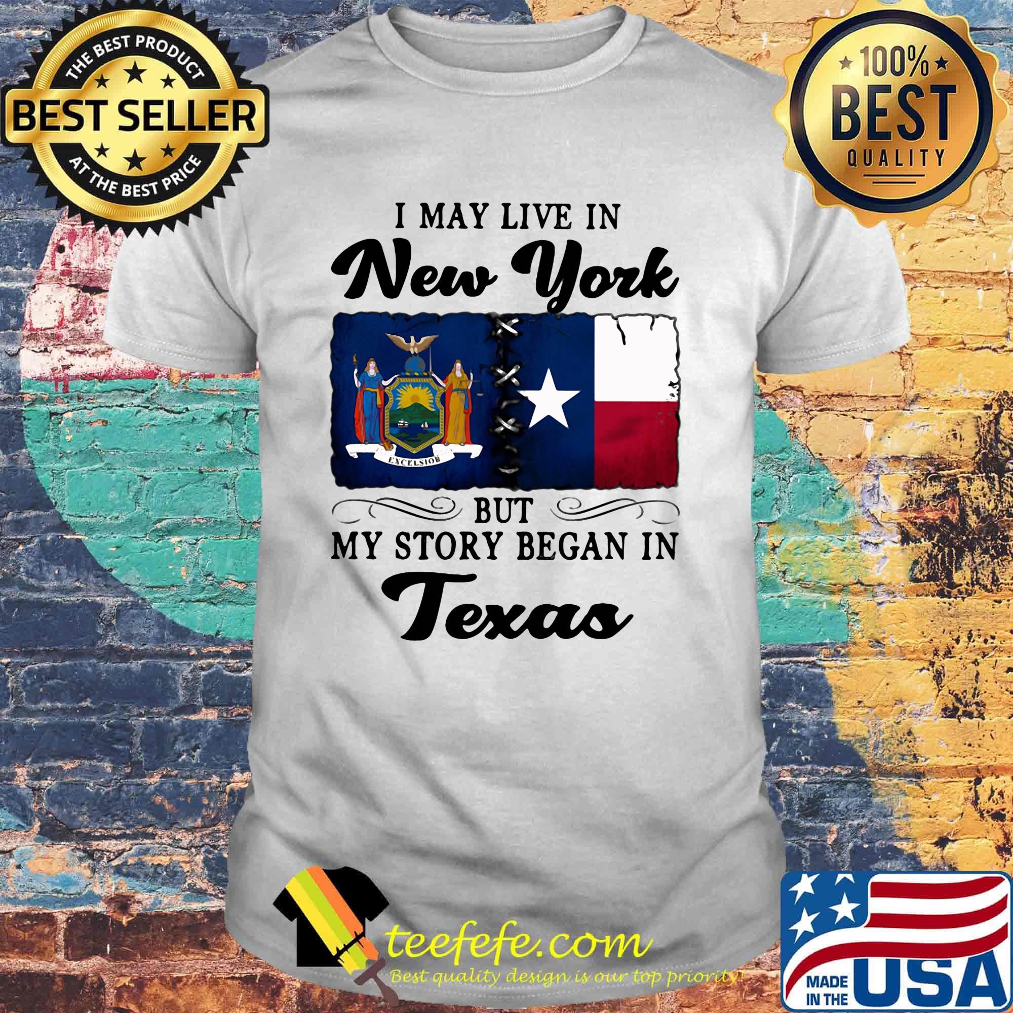 I may live in New York but my story began in Texas shirt