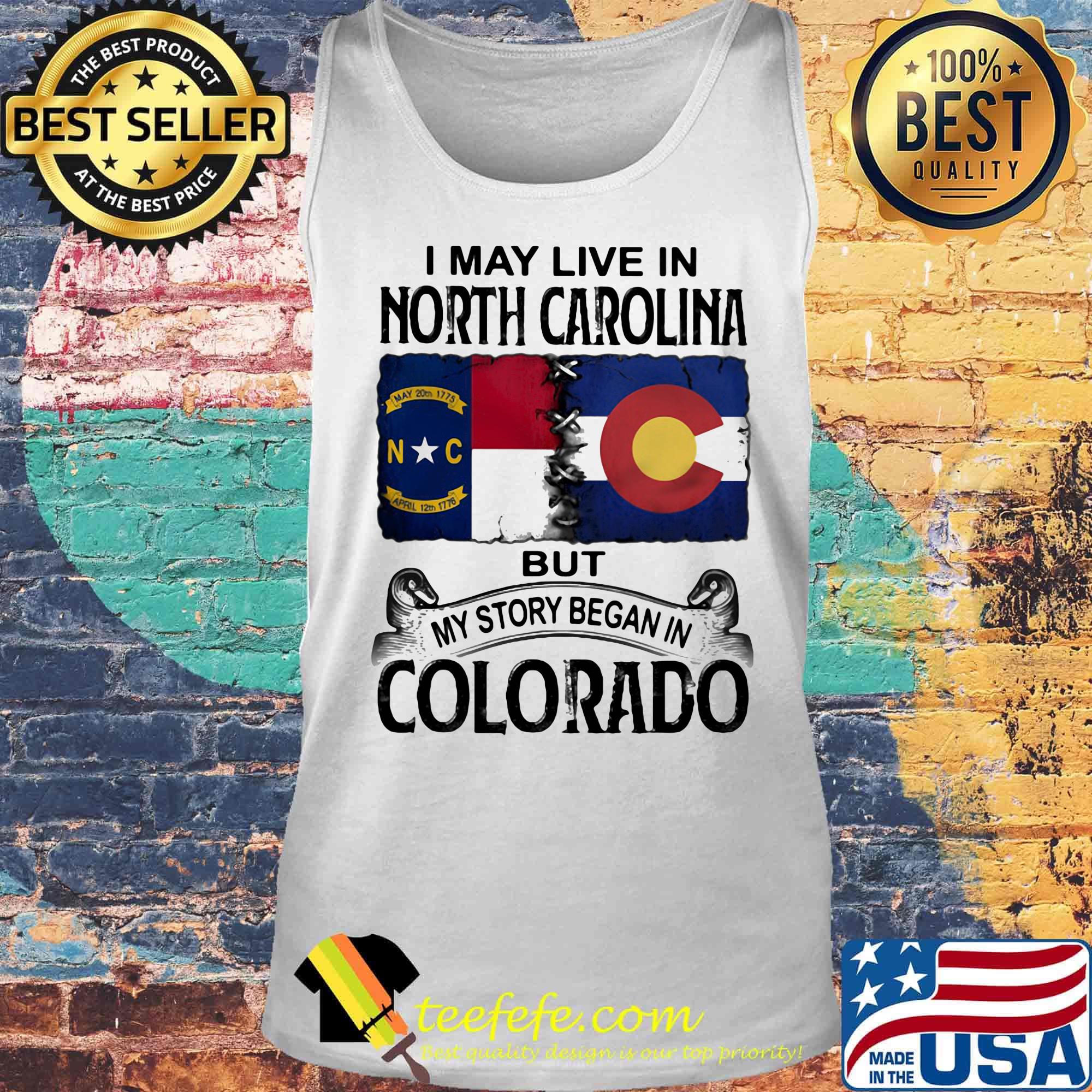 I may live in north carolina but my story began in colorado s Tank top I may live in north carolina but my story began in colorado s Tank top