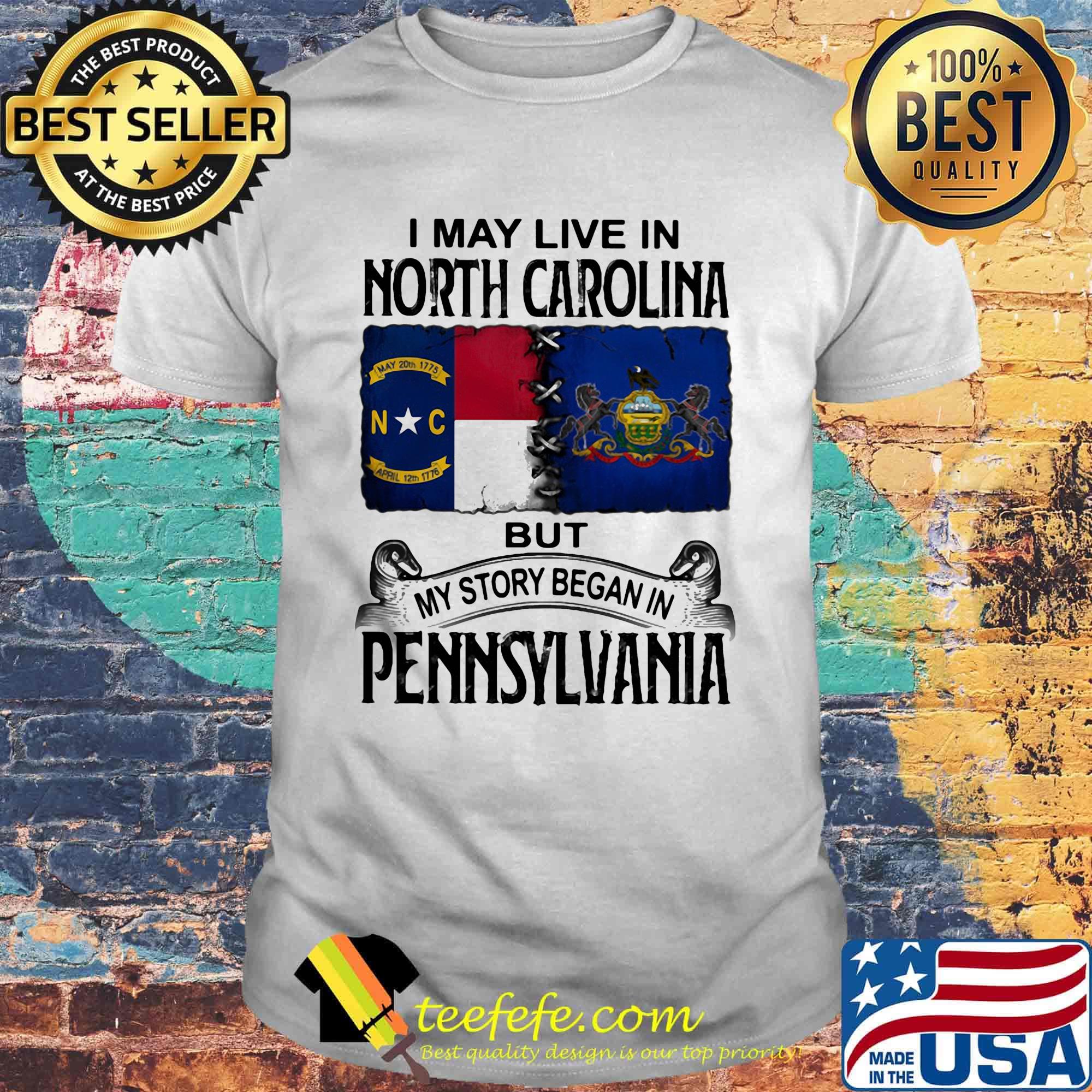 I may live in North Carolina but my story began in Pennsylvania shirt