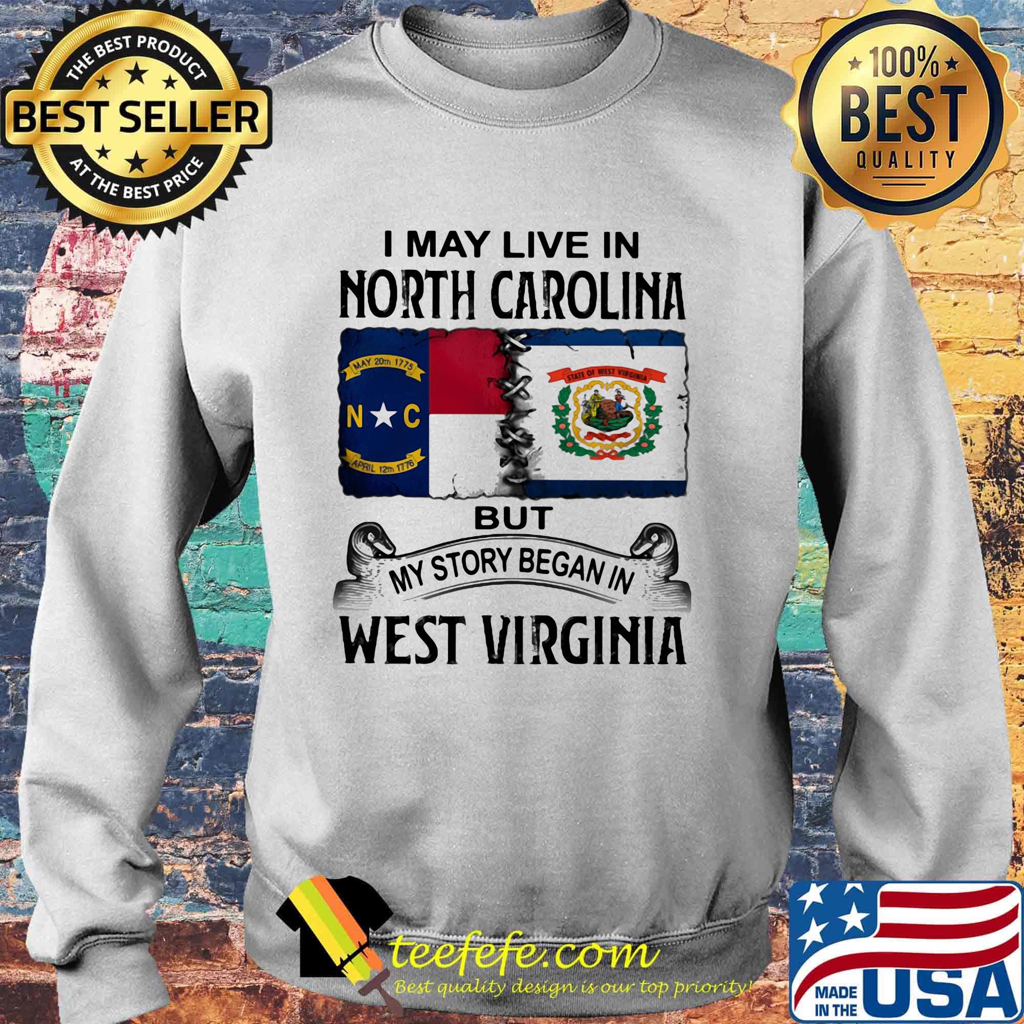 I may live in north carolina but my story began in west virginia s Sweater I may live in north carolina but my story began in west virginia s Sweater