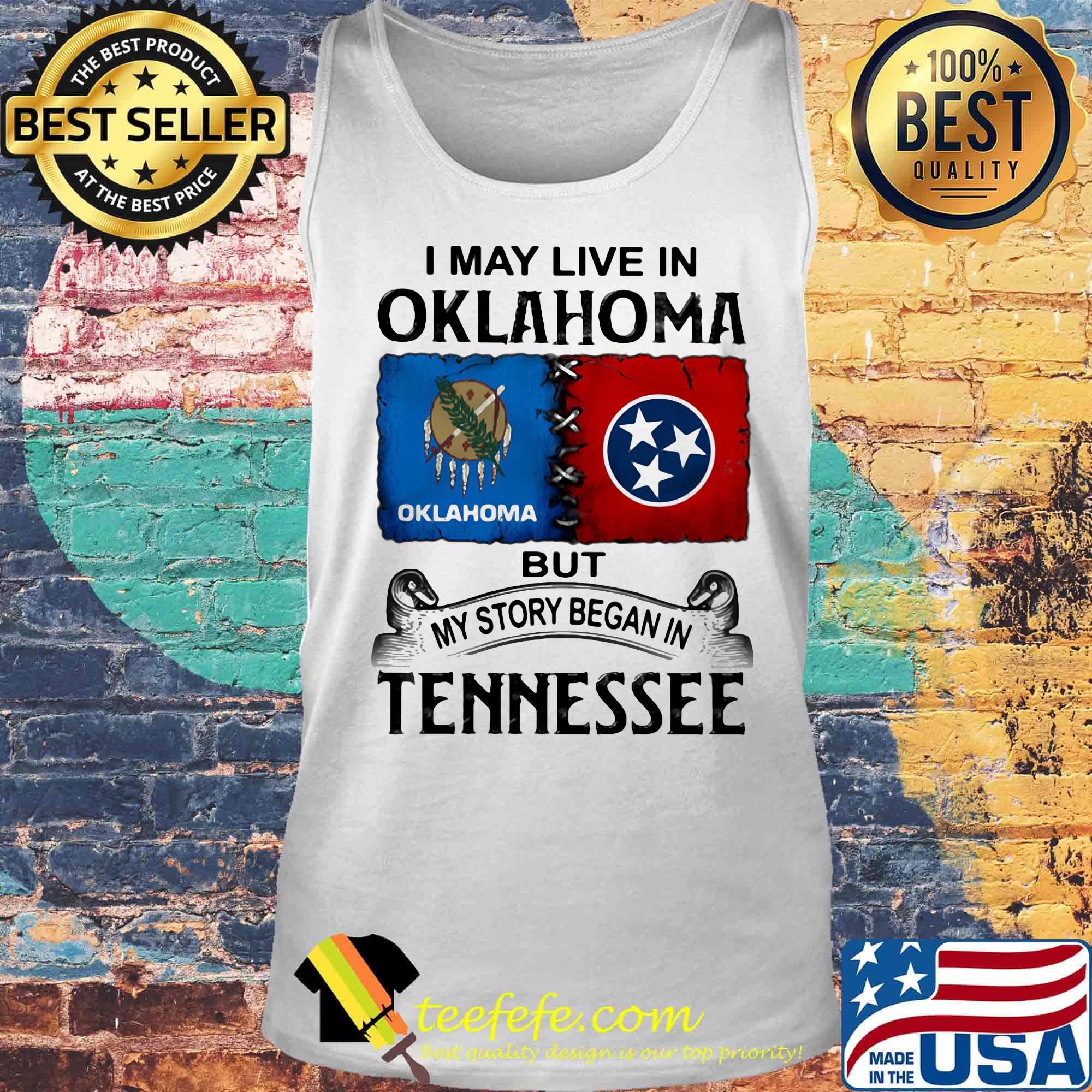 I may live in oklahoma but my story began in tennessee s Tank top I may live in oklahoma but my story began in tennessee s Tank top