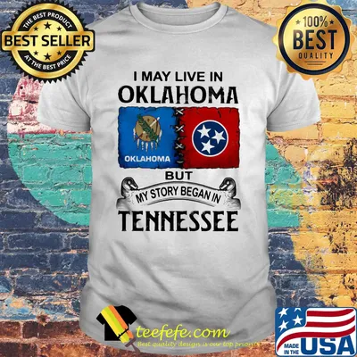 I may live in oklahoma but my story began in tennessee shirt