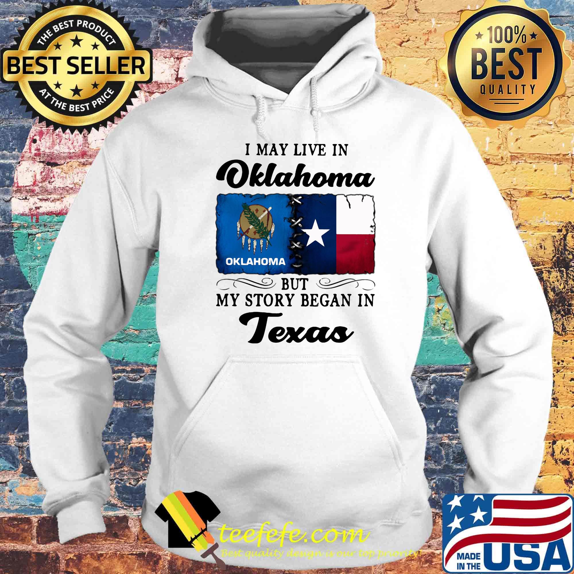I may live in Oklahoma but my story began in Texas s Hoodie I may live in Oklahoma but my story began in Texas s Hoodie