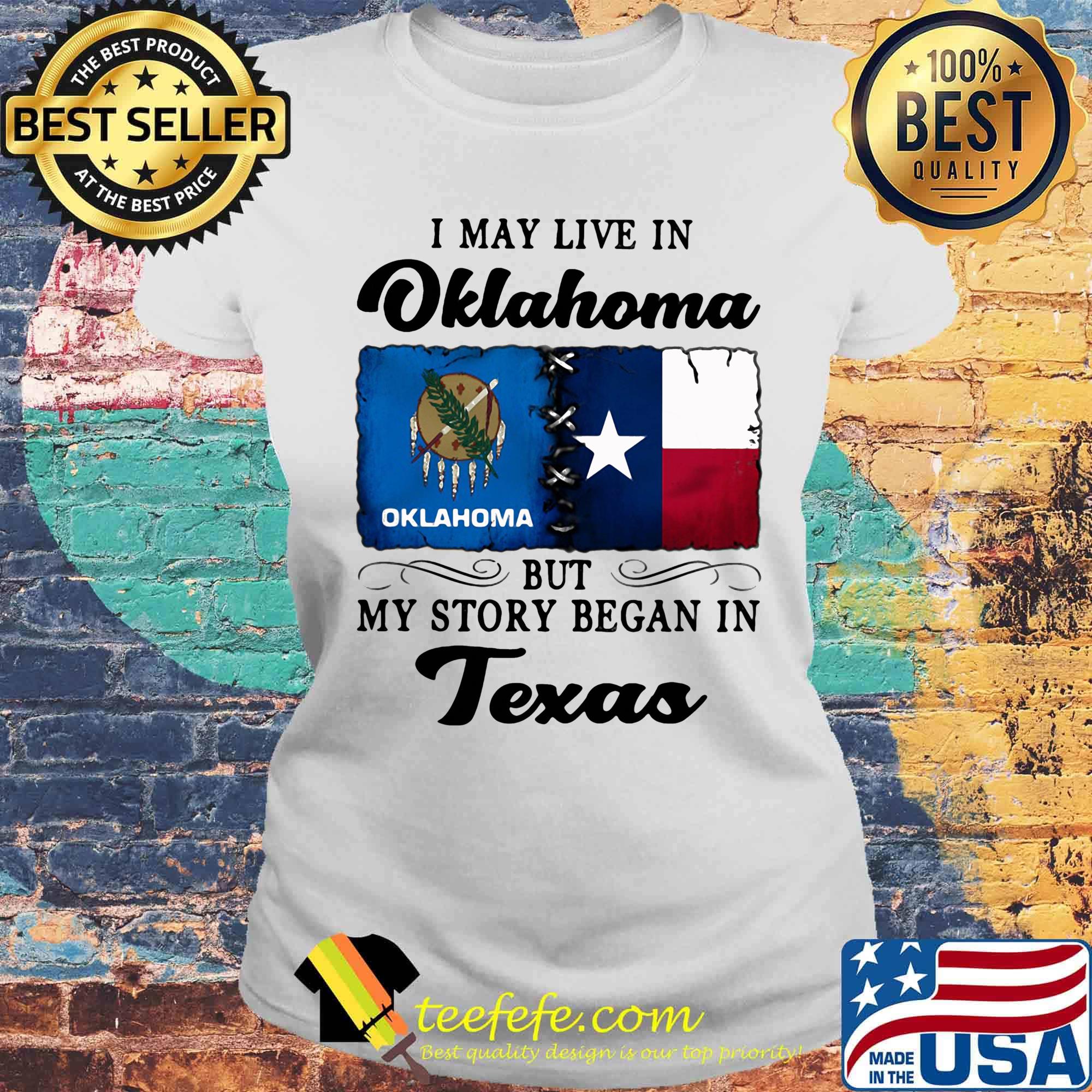 I may live in Oklahoma but my story began in Texas s Laides tee I may live in Oklahoma but my story began in Texas s Laides tee