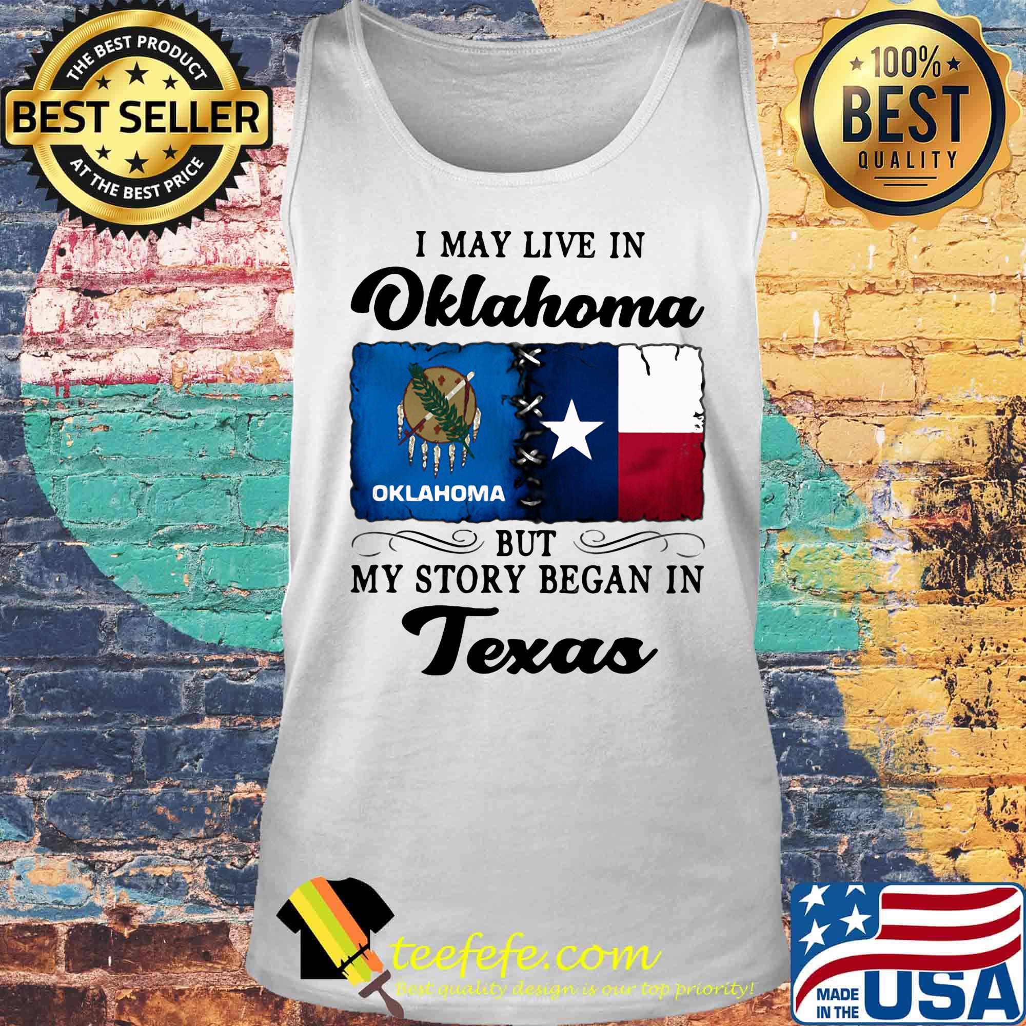 I may live in Oklahoma but my story began in Texas s Tank top I may live in Oklahoma but my story began in Texas s Tank top