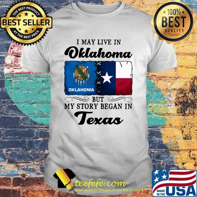 I may live in Oklahoma but my story began in Texas shirt