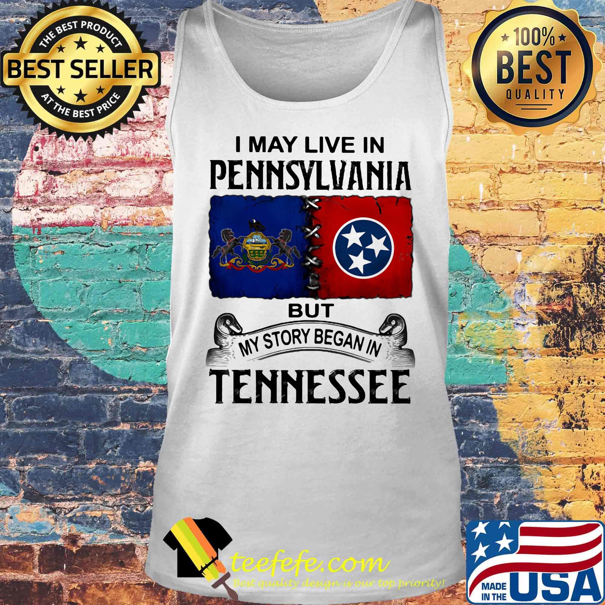 I may live in pennsylvania but my story began in tennessee s Tank top I may live in pennsylvania but my story began in tennessee s Tank top