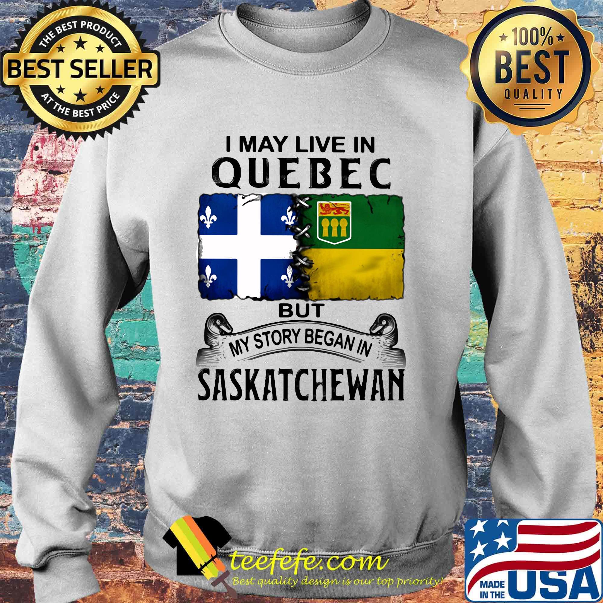 I may live in QUEBEC but my story began in SASKATCHEWAN s Sweater I may live in QUEBEC but my story began in SASKATCHEWAN s Sweater