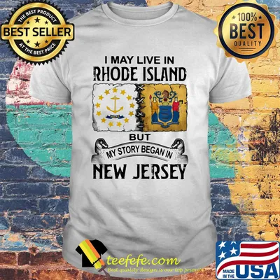 I may live in Rhode Island but my story began in New Jersey shirt