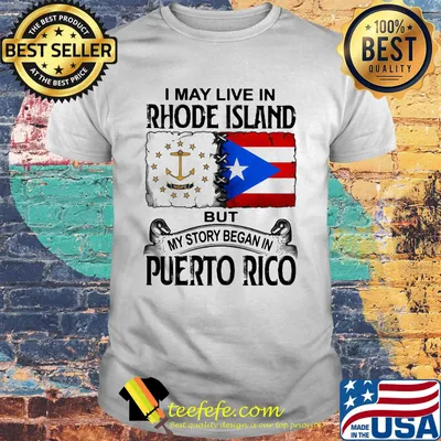I may live in rhode island but my story began in puerto rico shirt