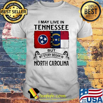 I may live in tennessee but my story began in north carolina shirt