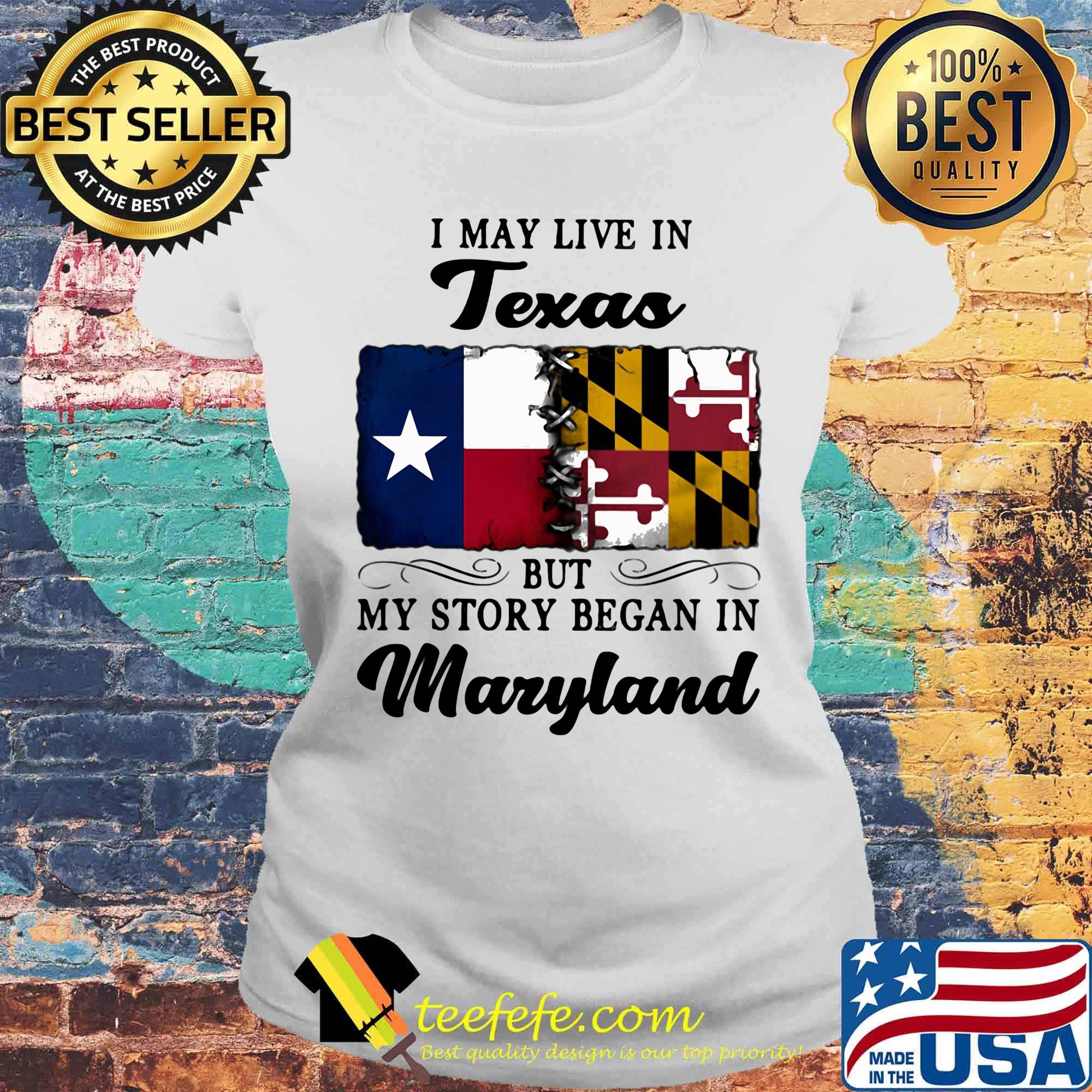 I may live in Texas but my story began in Maryland s Laides tee I may live in Texas but my story began in Maryland s Laides tee