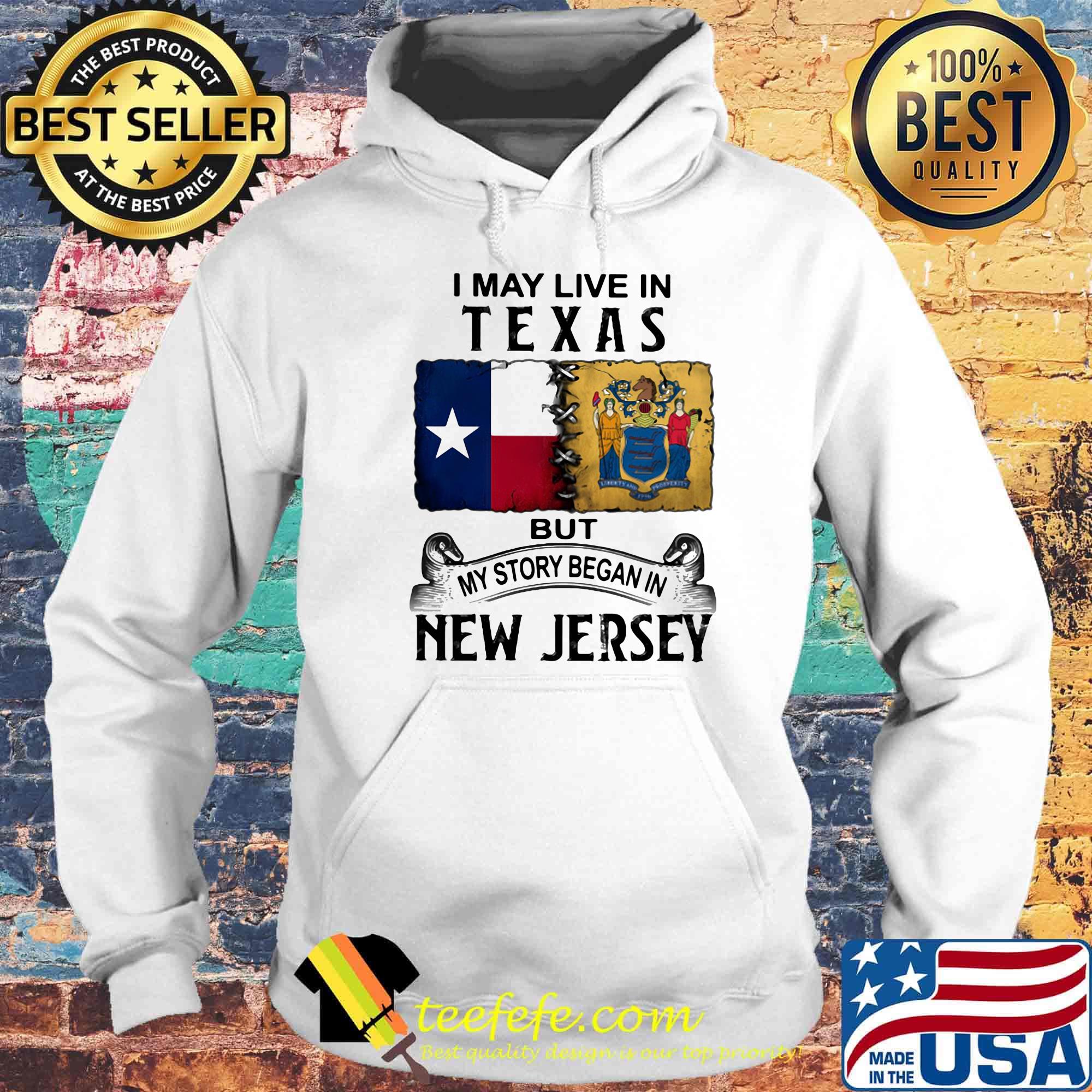 I may live in texas but my story began in new jersey s Hoodie I may live in texas but my story began in new jersey s Hoodie