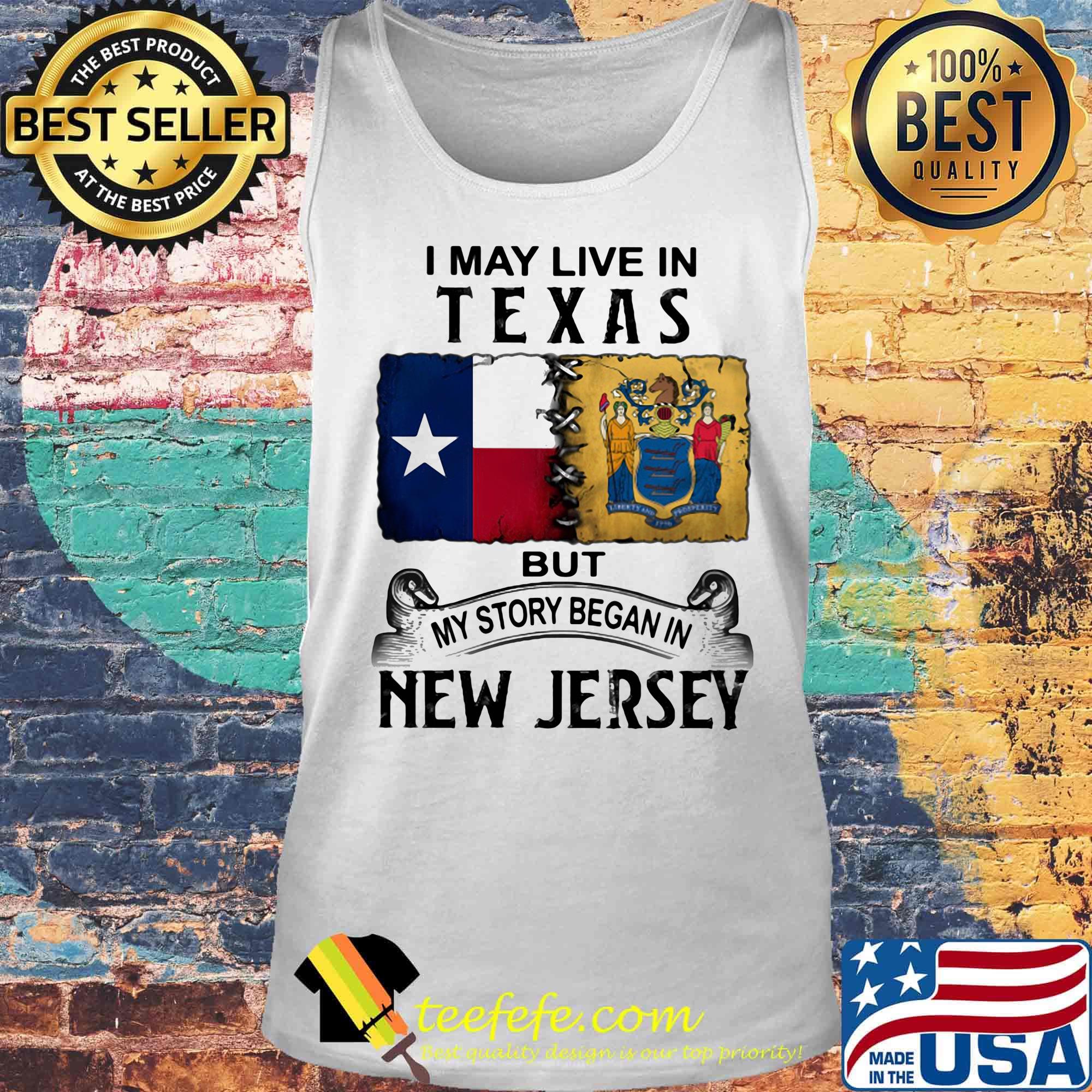 I may live in texas but my story began in new jersey s Tank top I may live in texas but my story began in new jersey s Tank top