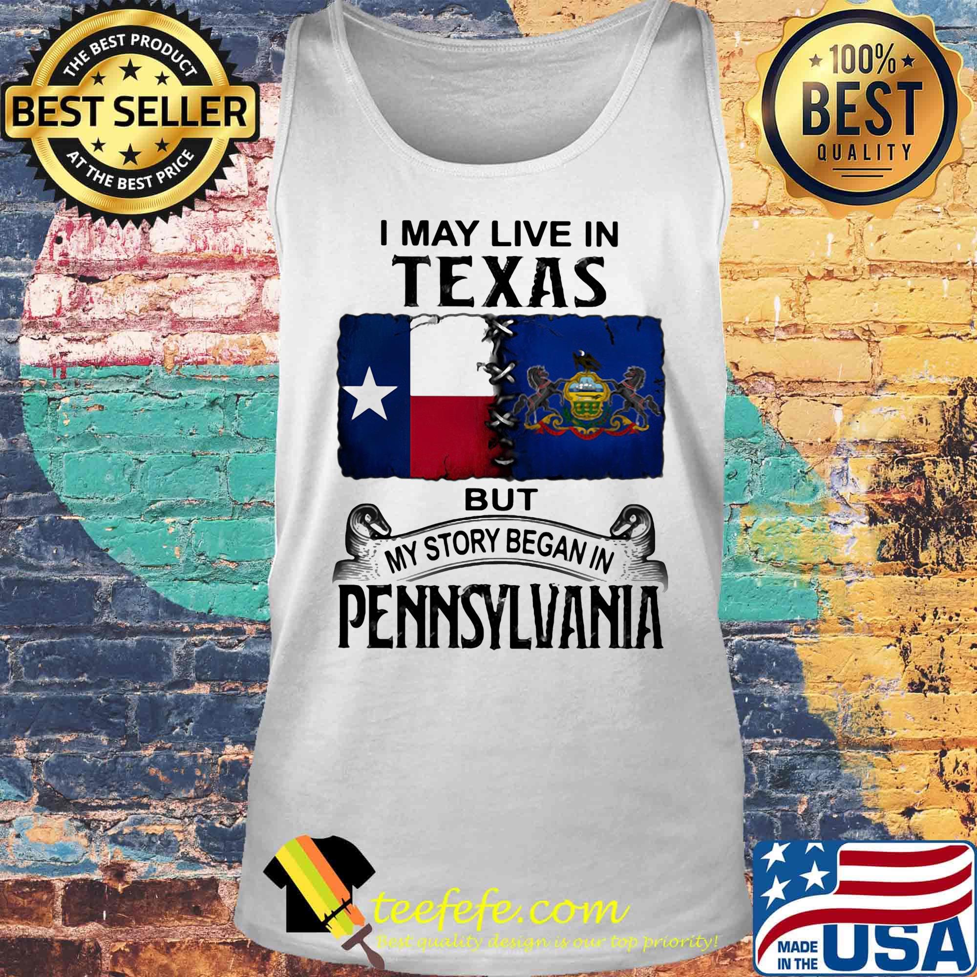I may live in Texas but my story began in Pennsylvania s Tank top I may live in Texas but my story began in Pennsylvania s Tank top
