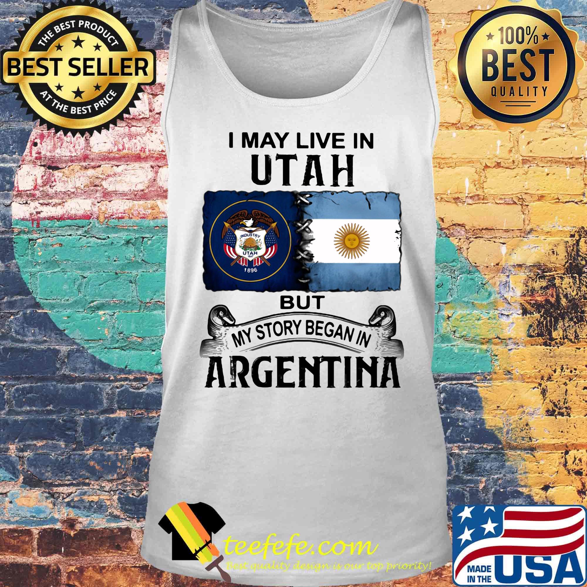 I may live in UTAH but my story began in ARGENTINA s Tank top I may live in UTAH but my story began in ARGENTINA s Tank top