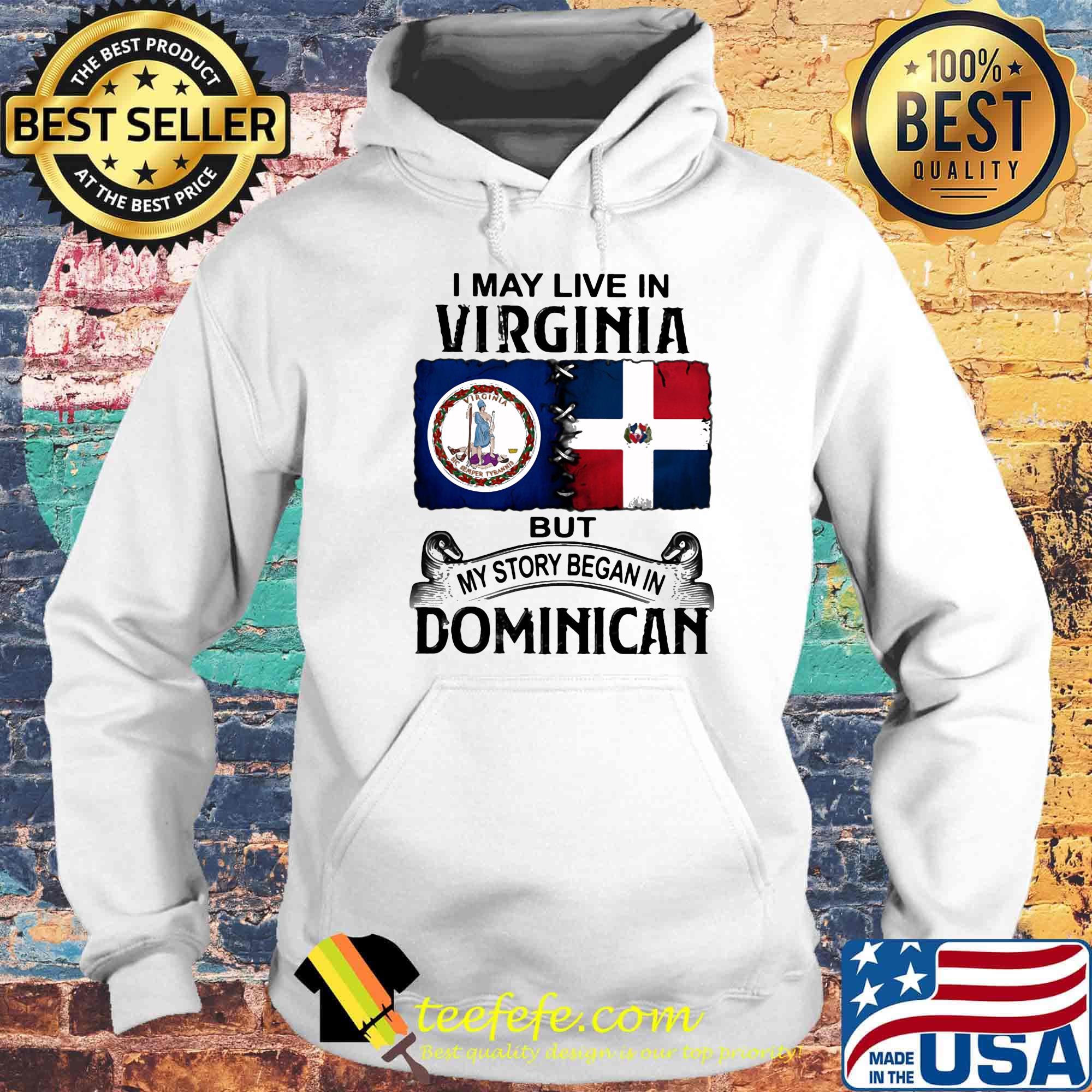 I may live in VIRGINIA but my story began in DOMINICAN s Hoodie I may live in VIRGINIA but my story began in DOMINICAN s Hoodie