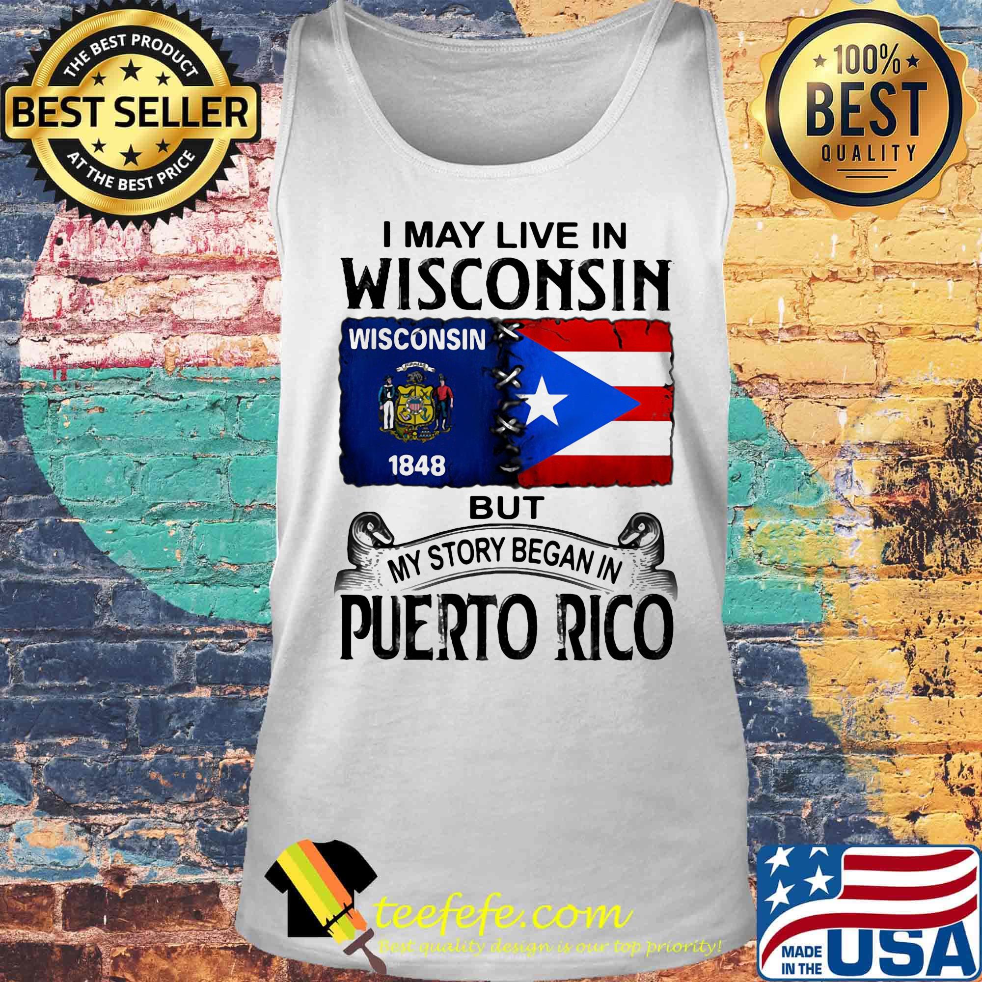 I may live in wisconsin but my story began in puerto rico s Tank top I may live in wisconsin but my story began in puerto rico s Tank top