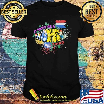 I must be a Madchester thing shirt
