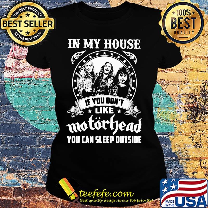 I my house if you don't like motorhead stars s Ladies tee I my house if you don't like motorhead stars s Ladies tee
