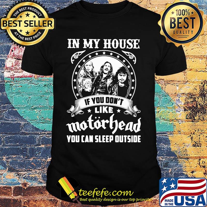 I my house if you don't like motorhead stars shirt I my house if you don't like motorhead stars shirt