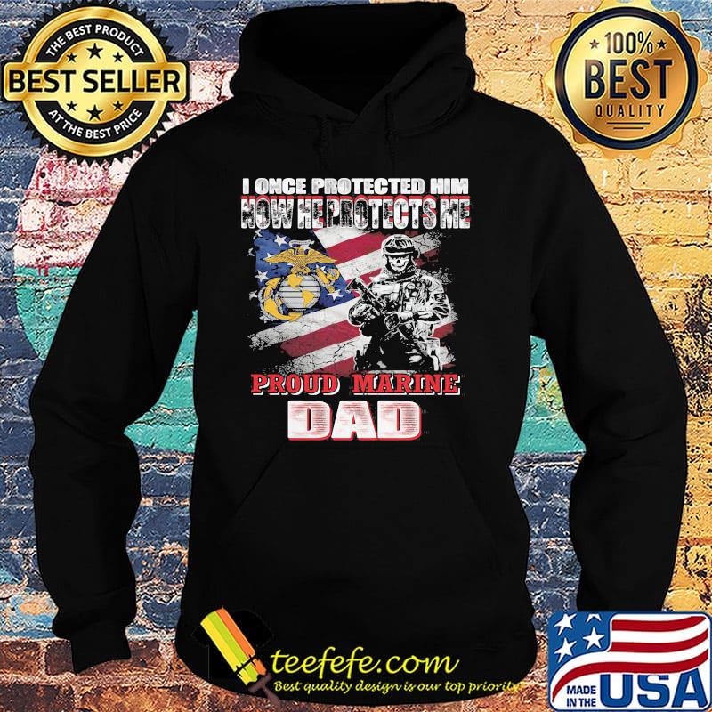 I once protected him now he protects me proud marine dad veteran s Hoodie I once protected him now he protects me proud marine dad veteran s Hoodie