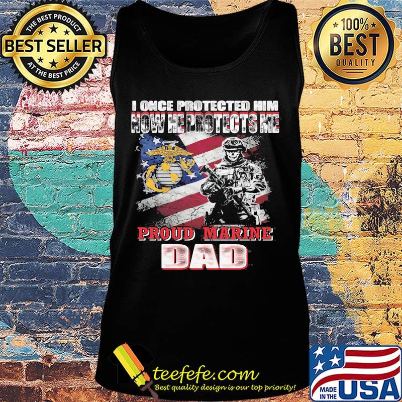 I once protected him now he protects me proud marine dad veteran s Tank top I once protected him now he protects me proud marine dad veteran s Tank top