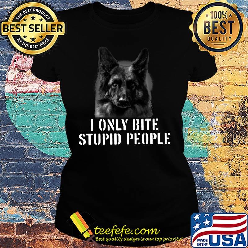 I only bite stupid people s Ladies tee I only bite stupid people s Ladies tee