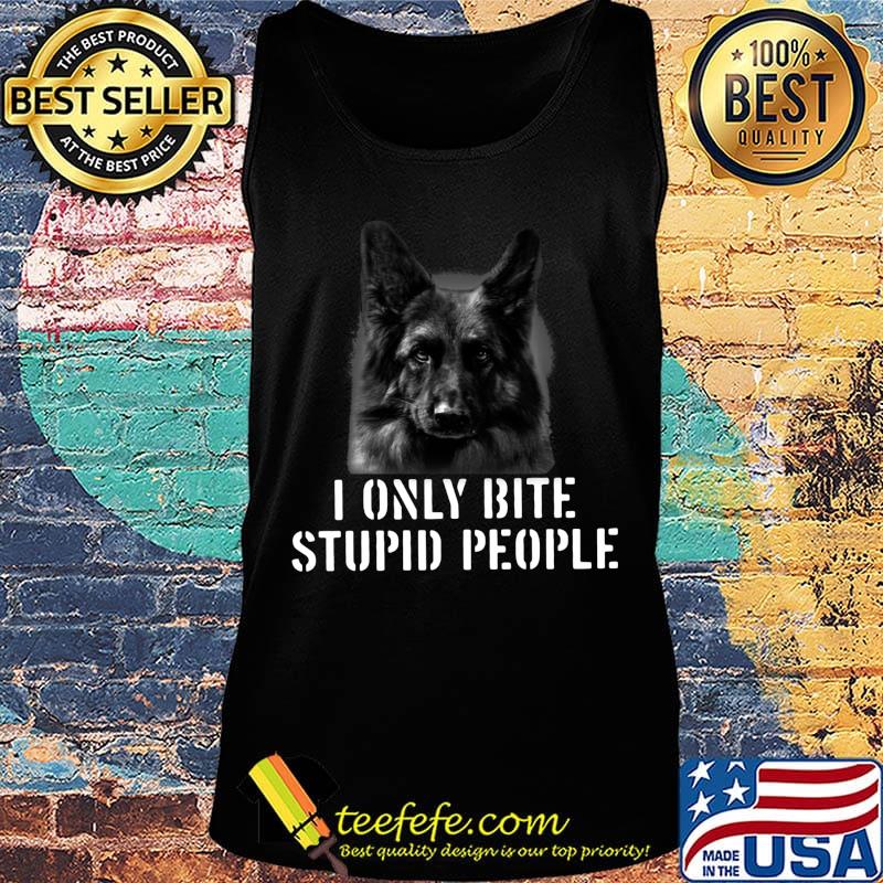 I only bite stupid people s Tank top I only bite stupid people s Tank top