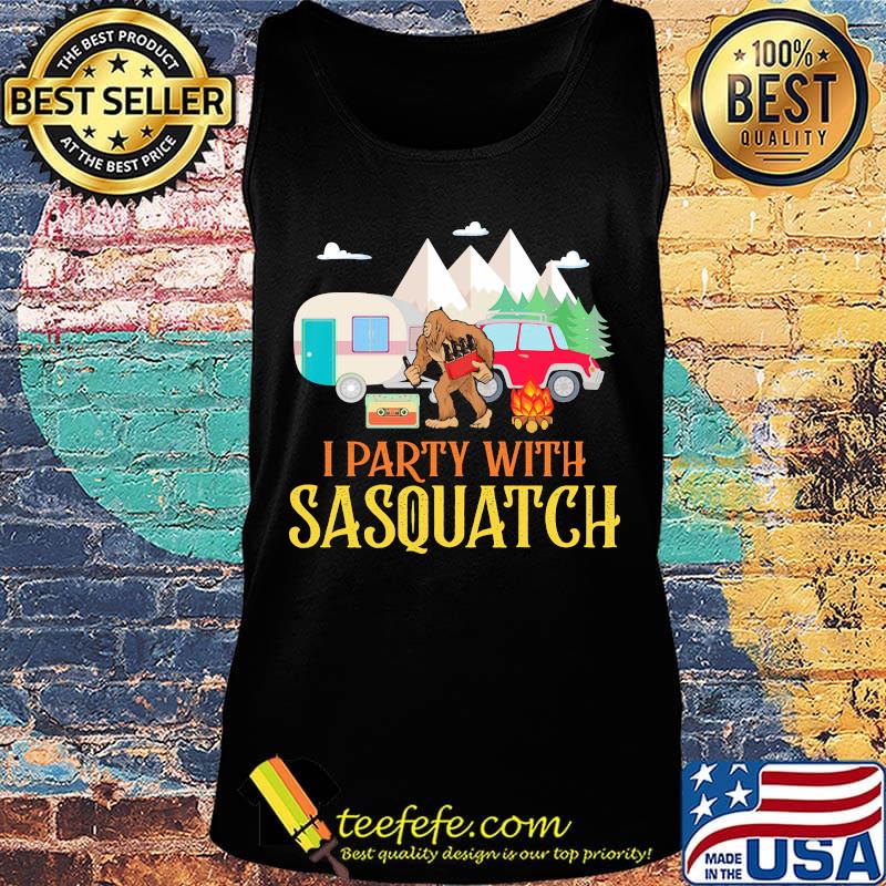 I Party With Sasquatch Car Fire Tree Moutain Shirt Tank top I Party With Sasquatch Car Fire Tree Moutain Shirt Tank top