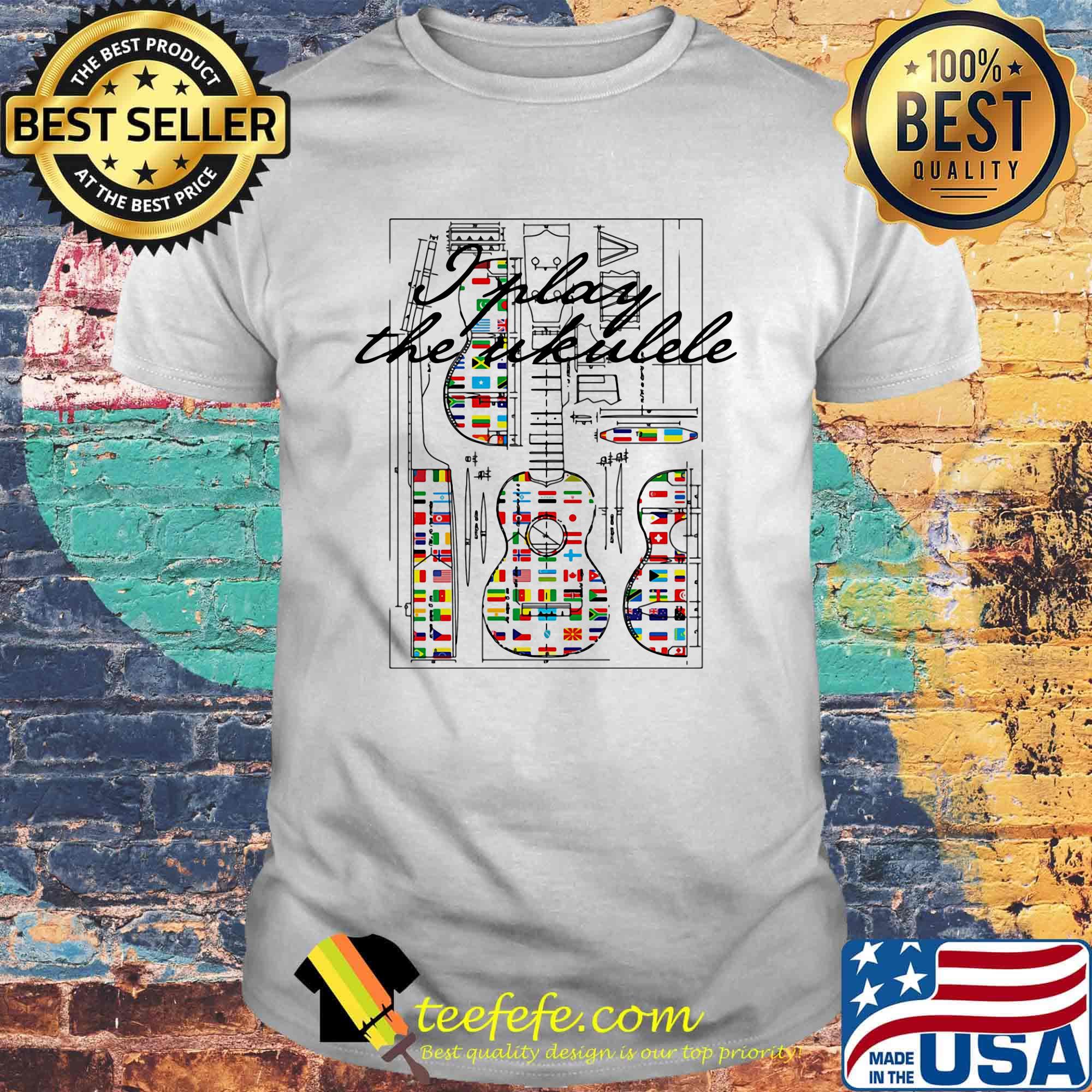 I Play The Ukulele Color Shirt I Play The Ukulele Color Shirt
