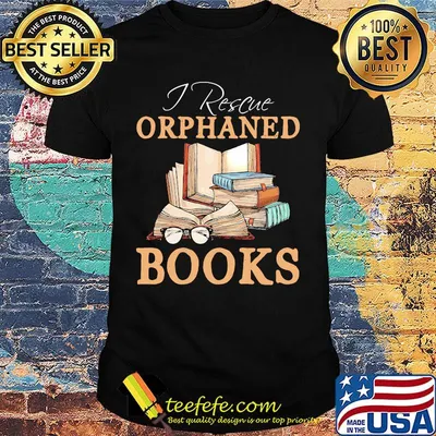I rescue orphaned books shirt