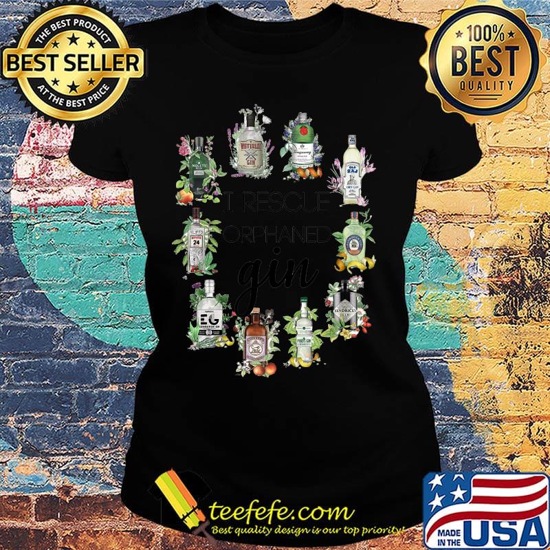 I rescue orphaned gin wine flowers s Ladies tee I rescue orphaned gin wine flowers s Ladies tee