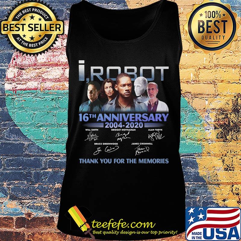 I robot 16th anniversary 2004 2020 thank you for the memories signatures s Tank top I robot 16th anniversary 2004 2020 thank you for the memories signatures s Tank top
