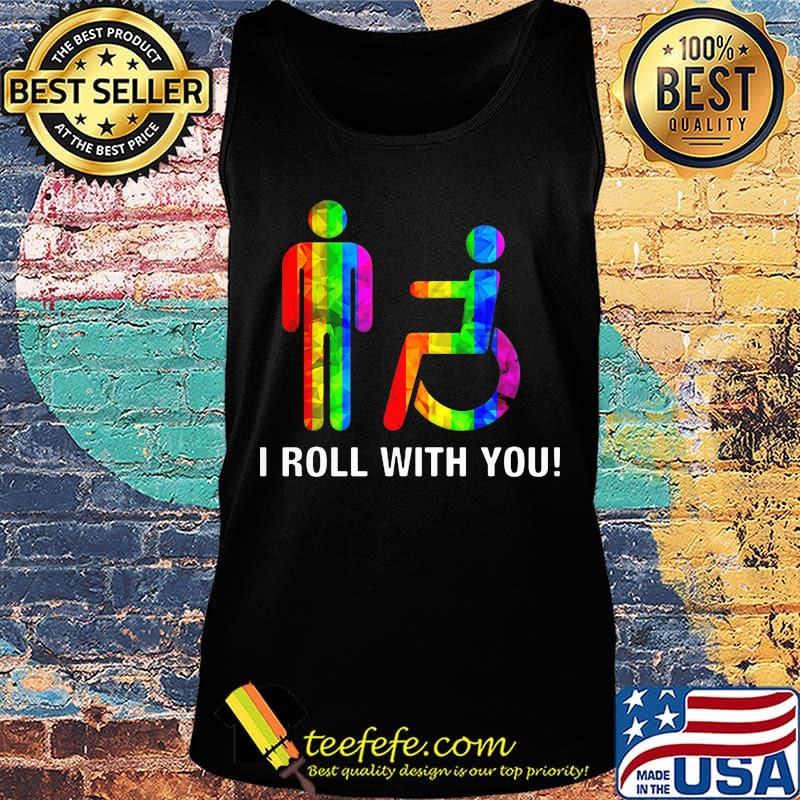 I roll with you LGBT s Tank top I roll with you LGBT s Tank top