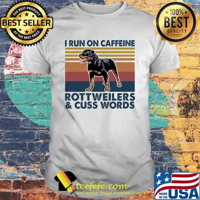 I run on caffeine rottweilers and cuss words vintage retro shirt