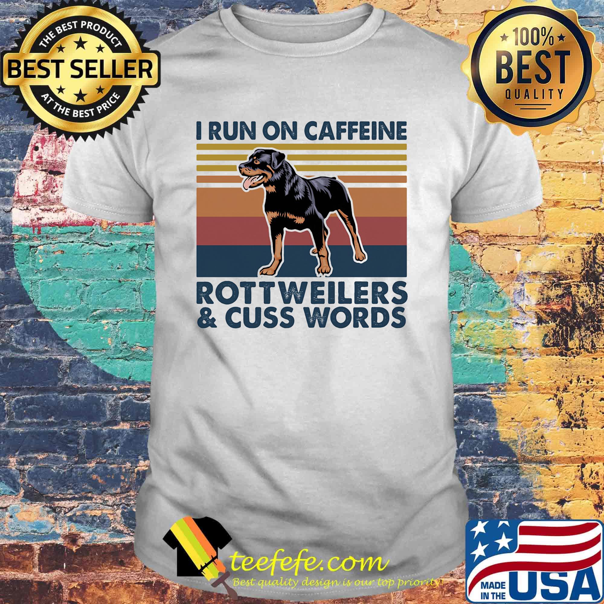 I run on caffeine rottweilers and cuss words vintage retro shirt