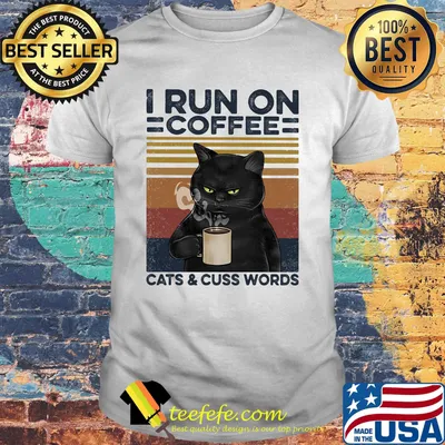 I run on coffee cats and cuss words Vintage retro shirt