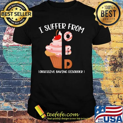 I Suffer From OBD Baking Shirt