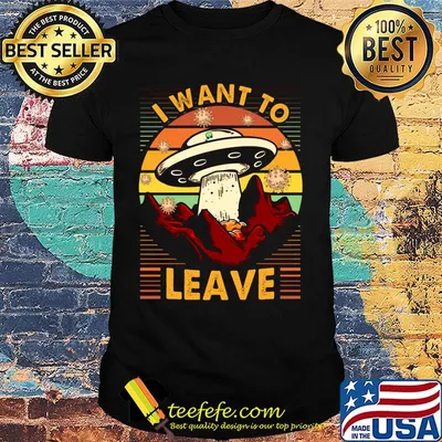 I Want To Leave Spaceship Vintage Retro Shirt