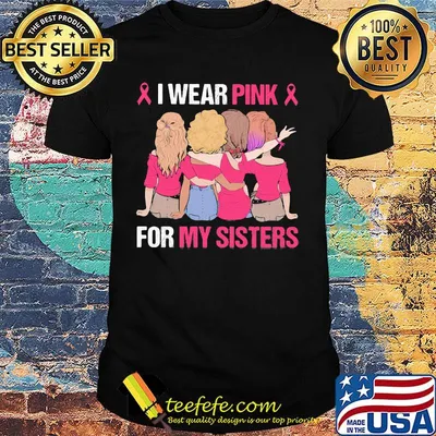 i wear pink for my sister shirt
