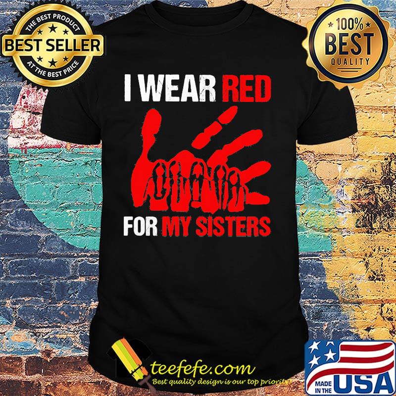 I wear red for my sisters shirt
