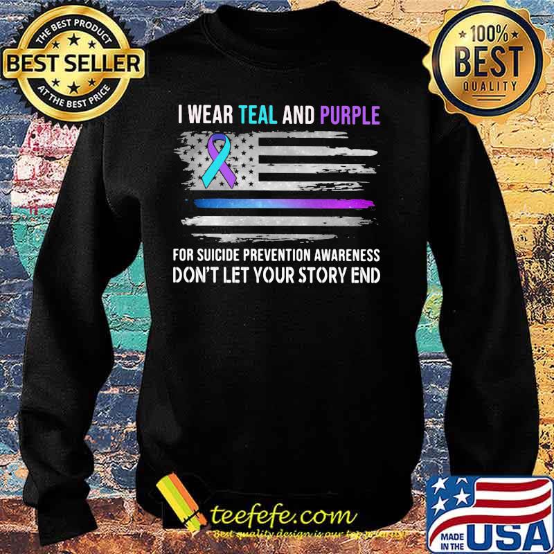 I wear teal and purple for suicide prevention awareness don't let your story end american flag independence day s Sweater I wear teal and purple for suicide prevention awareness don't let your story end american flag independence day s Sweater