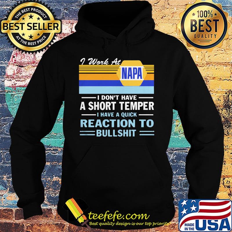 I work at napa i don't have a short temper i have a quick reaction to bullshit vintage retro s Hoodie I work at napa i don't have a short temper i have a quick reaction to bullshit vintage retro s Hoodie